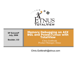 Memory Debugging on AIX BGL and Power/Linux with Totalview