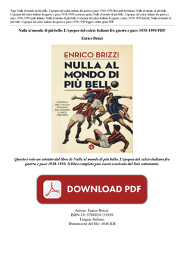 Nulla Al Mondo Di Più Bello. L'epopea Del Calcio Italiano Fra Guerra E Pace 1938-1950 Libro Pdf Download, Nulla Al Mondo Di Più Bello