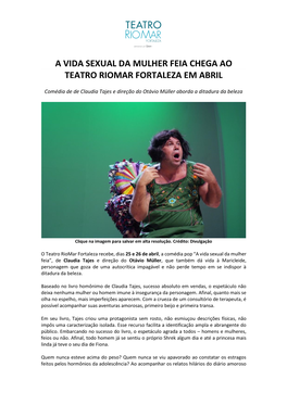 A Vida Sexual Da Mulher Feia Chega Ao Teatro Riomar Fortaleza Em Abril