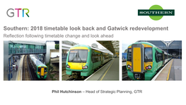 Southern: 2018 Timetable Look Back and Gatwick Redevelopment Reflection Following Timetable Change and Look Ahead