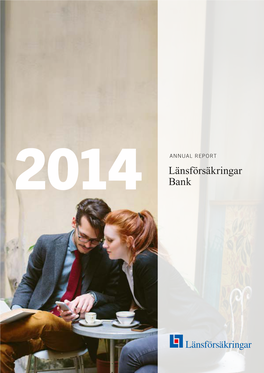 Länsförsäkringar Bank LÄNSFÖRSÄKRINGAR BANK the 2014 FISCAL YEAR