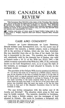 In the Recent Case of Re Gauthier' the Testatrix, a British Subject, Made a Holograph Will in the Province of Quebec, Where She Was Then Domiciled