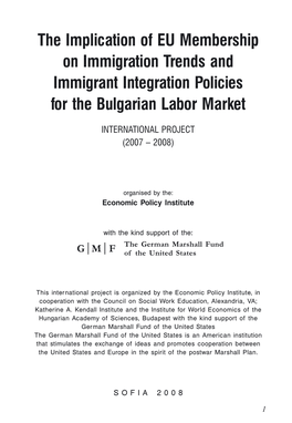 The Implication of EU Membership on Immigration Trends and Immigrant Integration Policies for the Bulgarian Labor Market INTERNATIONAL PROJECT (2007 – 2008)
