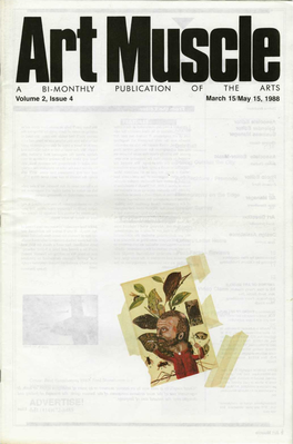 A BI-MONTHLY PUBLICATION of the ARTS Volume 2, Issue 4 March 15/May 15, 1988 Editor-In-Chief Debra Brehmer from the Editor