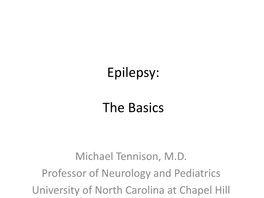 Intractable Epilepsy • Alternative Therapies – Ketogenic Diet, VNS, Epilepsy Surgery • First Aid for Seizures