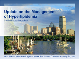 Update on the Management of Hyperlipidemia Carolyn Finocchiaro, ARNP