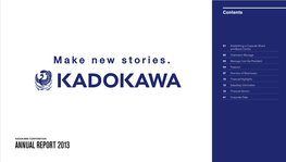 Annual Report 2013 Birth of a Regenerated on October 1, 2013, KADOKAWA Absorbed a Focus on the Global Market