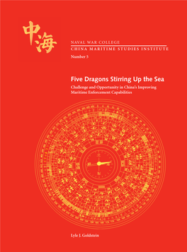 Five Dragons Stirring up the Sea Challenge and Opportunity in China’S Improving Maritime Enforcement Capabilities
