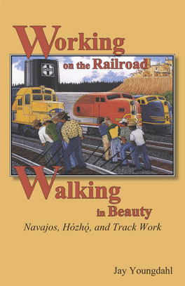 Working on the Railroad, Walking in Beauty: Navajos, Hózho, and Track