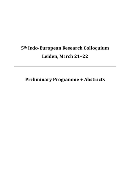 5Th Indo-European Research Colloquium Leiden, March 21–22 Preliminary Programme + Abstracts