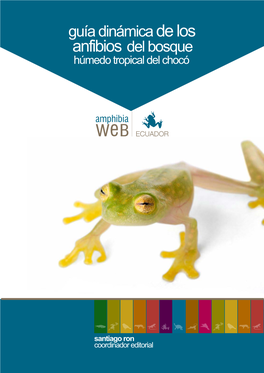 Guía Dinámica De Los Anfibios Del Bosque Húmedo Tropical Del Chocó