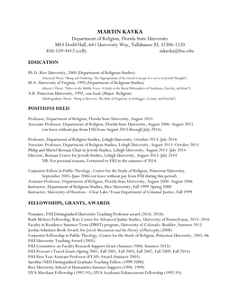 MARTIN KAVKA Department of Religion, Florida State University M03 Dodd Hall, 641 University Way, Tallahassee FL 32306-1520 850-559-4412 (Cell) Mkavka@Fsu.Edu