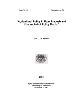 “Agricultural Policy in Uttar Pradesh and Uttaranchal- a Policy Matrix”