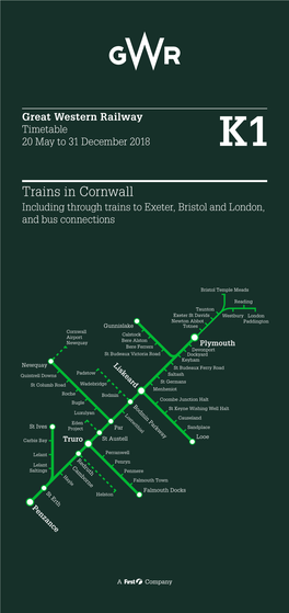 Trains in Cornwall Gwrfeedback@GWR.Com Including Through Trains to Exeter, Bristol and London, Follow Us: @Gwrhelp and Bus Connections