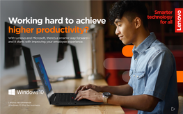 Working Hard to Achieve Higher Productivity? with Lenovo and Microsoft, There’S a Smarter Way Forward— and It Starts with Improving Your Employee Experience