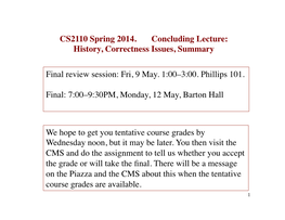 CS2110 Spring 2014. Concluding Lecture: History, Correctness Issues, Summary