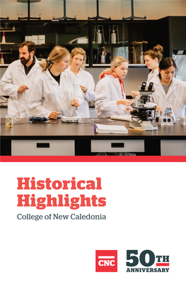 Historical Highlights College of New Caledonia Connecting People and Potential Since 1969