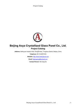 Beijing Aoya Crystallized Glass Panel Co., Ltd. Project Catalog Address: Baifuyuan Industry Area, Songzhuang, Tongzhou District, Beijing, China