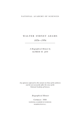 Walter S. Adams Gave His Life with Zealous Abandon and Made Unequaled Contributions in the Realm of Stellar Motion, Luminosity, and Astronomical Spectros- Copy