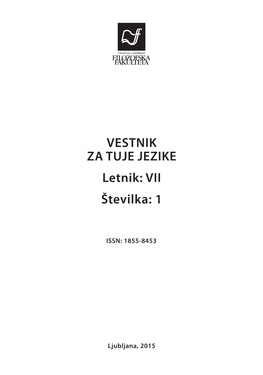 Vestnik Za Tuje Jezike 2015 FINAL.Indd 1 18.12.2015 12:35:56 Vestnik Za Tuje Jezike VII/1–2 ISSN : 1855-8453