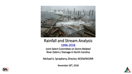 Rainfall and Stream Analysis 1996-2018 Joint Select Committee on Storm-Related River Debris / Damage in North Carolina