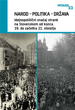 NAROD - POLITIKA - DRŽAVA Idejnopolitični Značaj Strank Na Slovenskem Od Konca 19