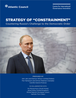 STRATEGY of “CONSTRAINMENT” Countering Russia’S Challenge to the Democratic Order