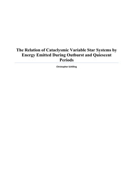 The Relation of Cataclysmic Variable Star Systems by Energy Emitted During Outburst and Quiescent Periods Christopher Schilling