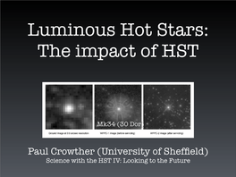 Paul Crowther (University of Shefﬁeld) Science with the HST IV: Looking to the Future Outline