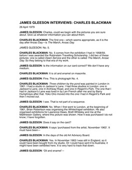 JAMES GLEESON INTERVIEWS: CHARLES BLACKMAN 26 April 1979 JAMES GLEESON: Charles, Could We Begin with the Pictures You Are Sure About