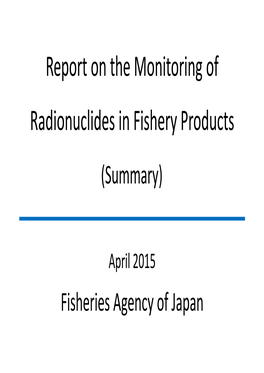 Report on the Monitoring of Radionuclides in Fishery Products (Summary)