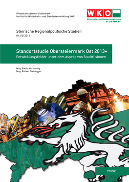 Standortstudie Obersteiermark Ost 2013+ Entwicklungsfelder Unter Dem Aspekt Von Stadtfusionen