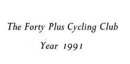 The Forty Plus Cycling Club Year 1991