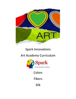 Spark Innovations Art Academy Curriculum Colors Fibers Silk