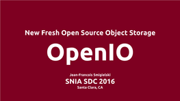 New Fresh Open Source Object Storage SNIA SDC 2016