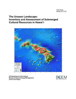 The Unseen Landscape: Inventory and Assessment of Submerged Cultural Resources in Hawai`I