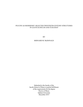 PUCCINI AS MODERNIST: SELECTED TWENTIETH-CENTURY STRUCTURES in GIANNI SCHICCHI and TURANDOT by BERNARD M. Mcdonald Submitted To