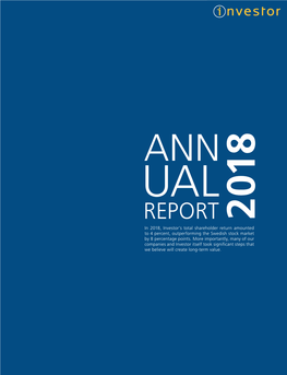 REPORT 2018 in 2018, Investor’S Total Shareholder Return Amounted to 4 Percent, Outperforming the Swedish Stock Market by 8 Percentage Points