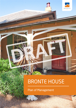 Bronte House Plan of Management Program: Waverley Life Date Created: August 2007 Date Revised: July 2015 Date Adopted by Council: 3 CONTENTS