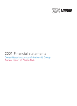 2001 Financial Statements Consolidated Accounts of the Nestlé Group Annual Report of Nestlé S.A