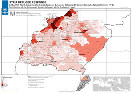 SYRIA REFUGEE RESPONSE LEBANON North Governorate, Tripoli, Batroun, Bcharreh, El Koura, El Minieh-Dennieh, Zgharta Districts (T+5)