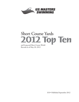 Short Course Yards 2012 Top Ten and Long and Short Course World Records As of May 20, 2012