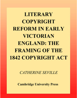 Literary Copyright Reform in Early Victorian England: the Framing of the 1842 Copyright Act