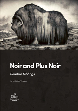 Noir and Plus Noir Sombre Siblings