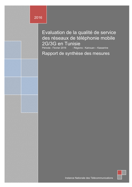 Evaluation De La Qualité De Service Des Réseaux De Téléphonie Mobile 2G/3G En Tunisie Période : Février 2016 - Régions : Kairouan – Kasserine