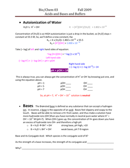 Autoionization of Water + - + - -16 H2O ⇆ H + OH K = [H ][OH ]/[H2O] = 1.802 X 10