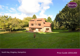 South Hay, Kingsley, Hampshire Price Guide £850,000 South Hay, Kingsley, Hampshire