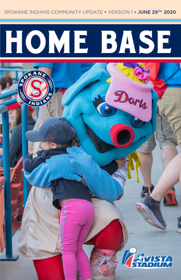 Spokane Indians Community Update • Version 1 • June 29Th 2020 Home Base in This Edition