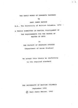 THE EARLY WORKS of KAWABATA YASUNARI by GARY JAMES MATSON B.A., the University of British Columbia, 1972 a THESIS SUBMITTED in P