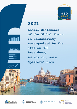 Annual Conference of the Global Forum on Productivity Co-Organised by the Italian G20 Presidency 8-9 July 2021, Venice Speakers’ Bios